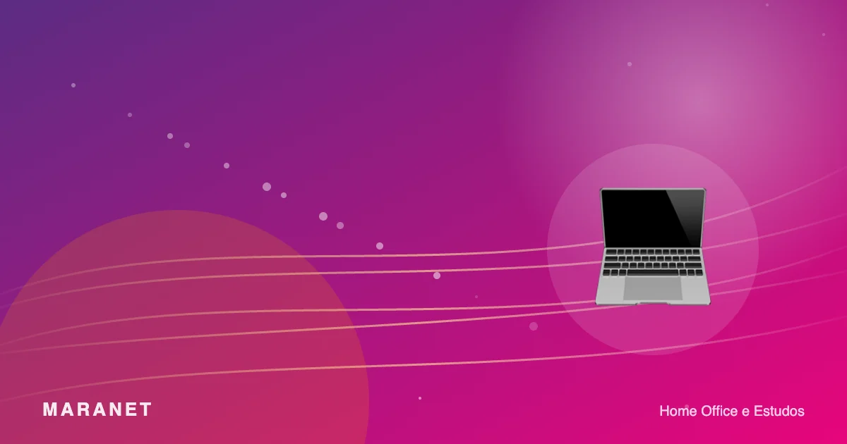 Internet para home office: guia para trabalhar de casa sem quedas
